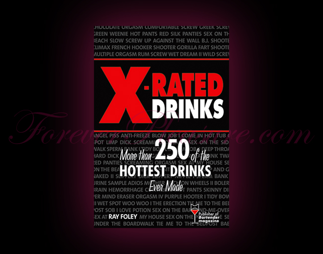 X-Rated Drinks: More Than 250 Of The Hottest Drinks Ever Made